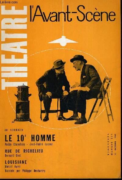 L'AVANT-SCENE - THEATRE N° 251. LE 10e HOMME de PADDY CHAYEFSKY et JOSE-ANDRE LACOUR. RUE DE RICHELIEU de BERNARD DIEZ. LOUISIANE de MARCEL AYME. COL