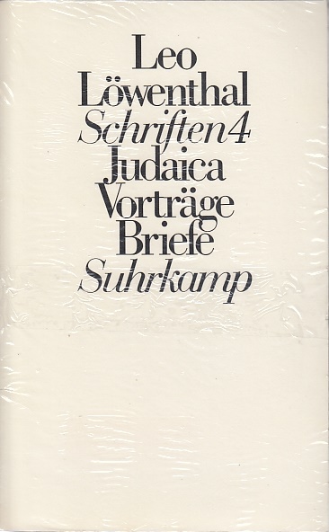 Schriften, Bd. 4., Judaica, Vorträge, Briefe / Leo Löwenthal - Löwenthal, Leo