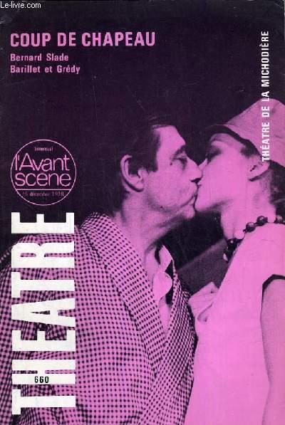 L'AVANT-SCENE - THEATRE N° 660 - COUP DE CHAPEAU DE BERNARD SLADE ET  BARILLET ET GREDY by COLLECTIF: bon Couverture souple (1979) | Le-Livre