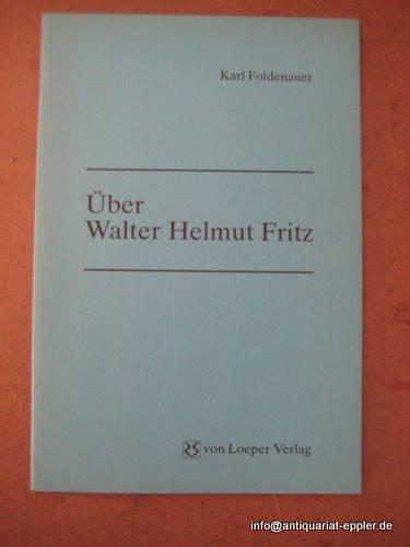 Walter Helmut Fritz Augenblicke Über Walter Helmut Fritz by Foldenauer, Karl: Gut (1986) Signed by