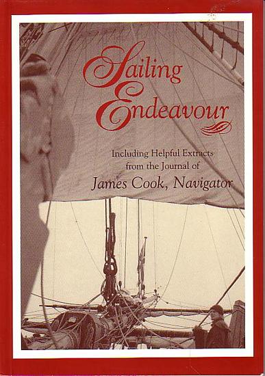 SAILING ENDEAVOUR, Including Helpful Extracts from the Journal of James Cook, Navigator - PETROFF, Peter & FERGUSON, John (editors)