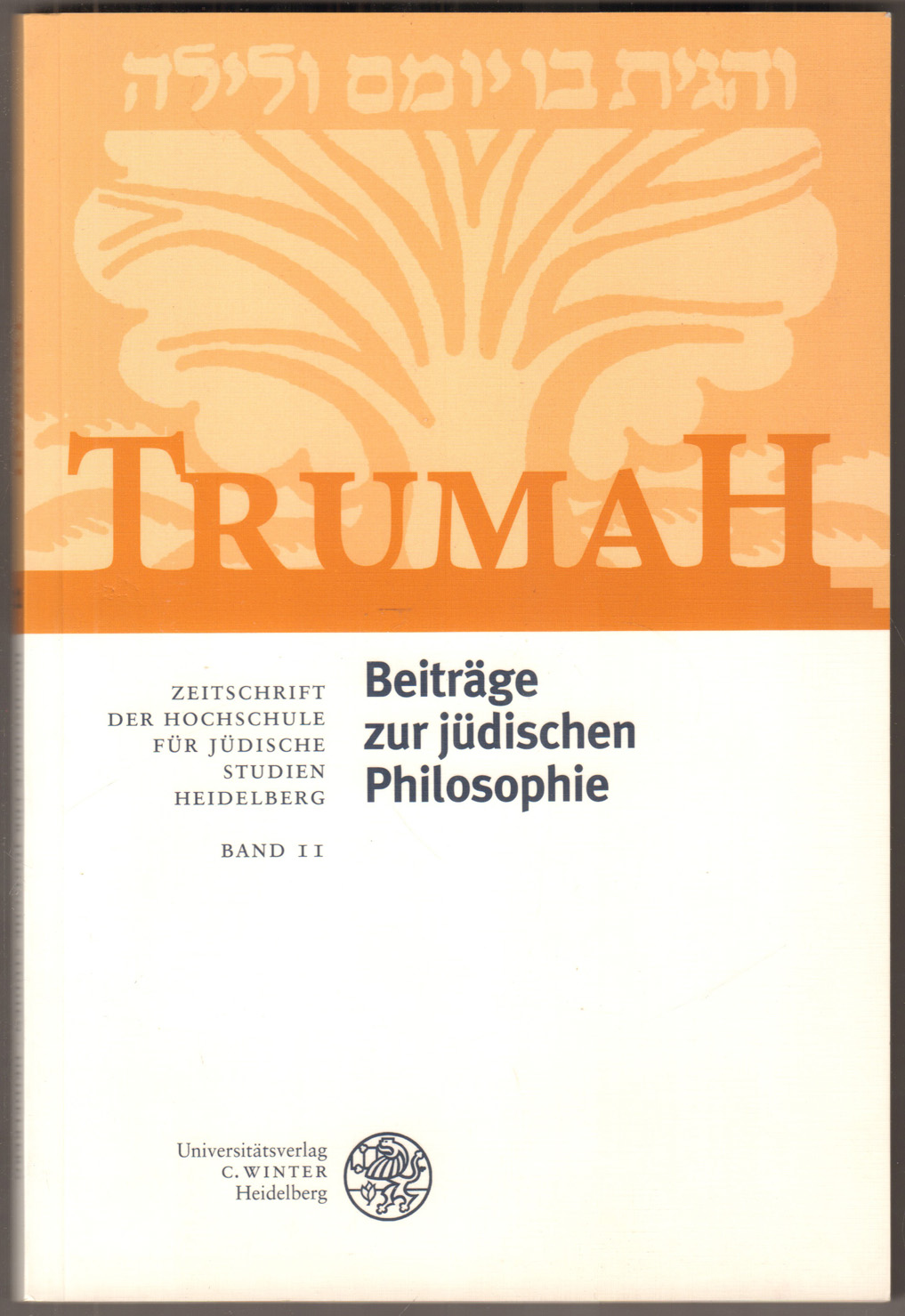 Trumah. Beiträge zur jüdischen Philosophie. Zeitschrift der Hochschule für jüdische Studien Heidelberg. Band 11.