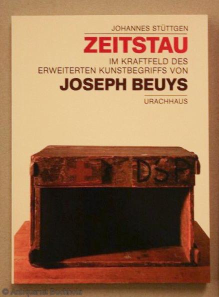 Zeitstau Im Kraftfeld des erweiterten Kunstbegriffs von Joseph Beuys. Sieben Vorträge im Todesjahr von Joseph Beuys - Beuys, Joseph. Von Johannes Stüttgen