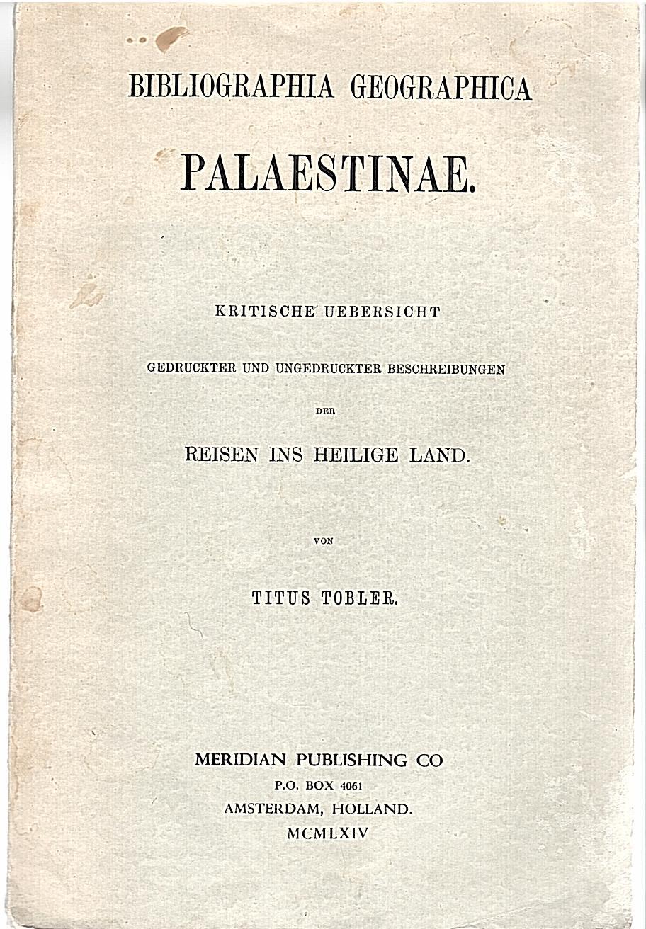 TOBLER Bibliographia Geographica Palaestinae . Titus 