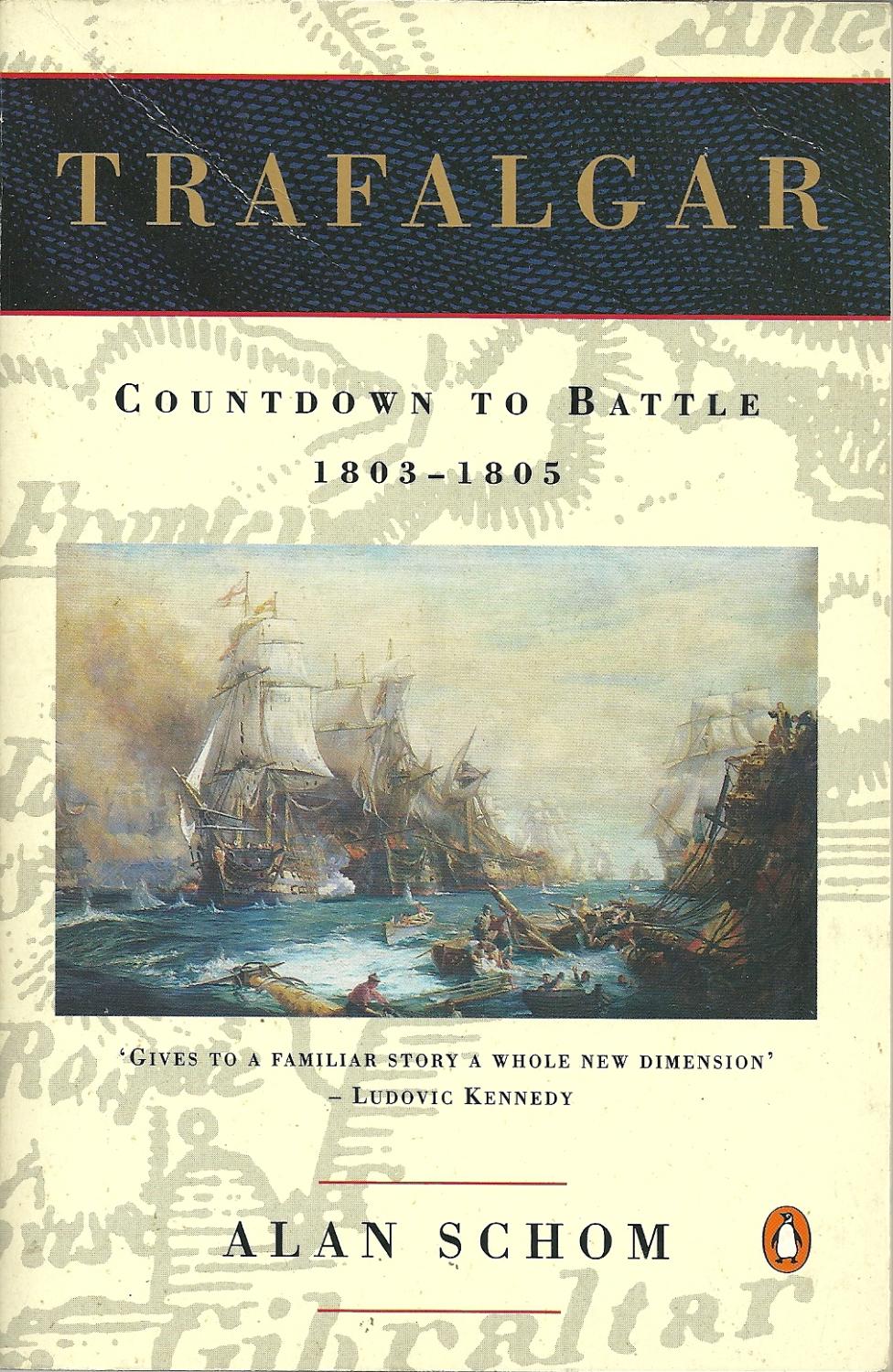 TRAFALGAR: Countdown to Battle. 1803-1805 - SCHOM, Alan