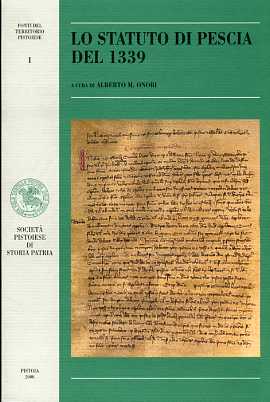 Lo Statuto di Pescia del 1339. Ediz.con trad.a fronte di 264 rubriche suddivise in cinque capitoli; indice generale delle rubriche e indice dei nomi e delle cose notevoli.