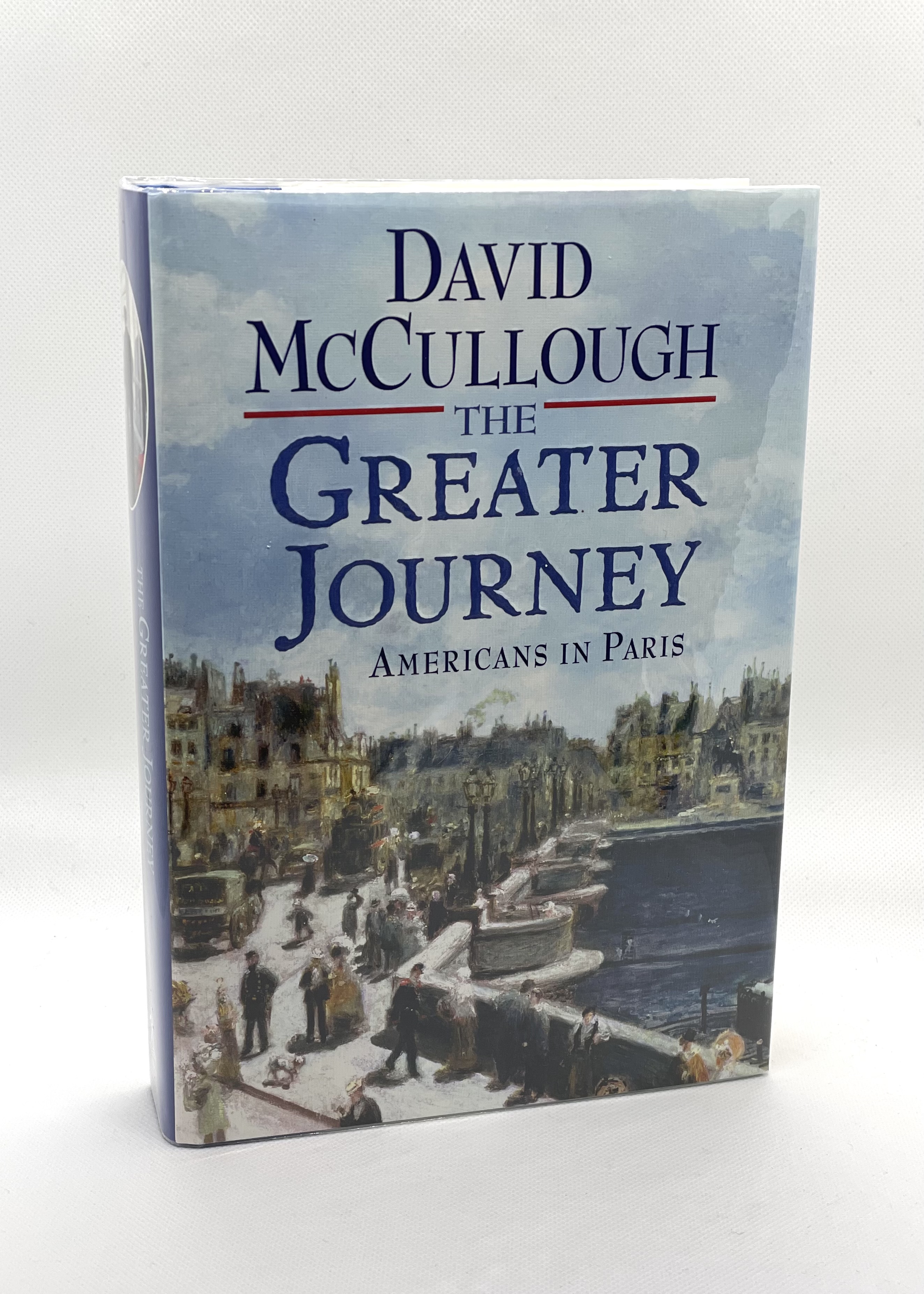 The Greater Journey: Americans in Paris, 1830-1900 (Signed First Edition) by David McCullough ...