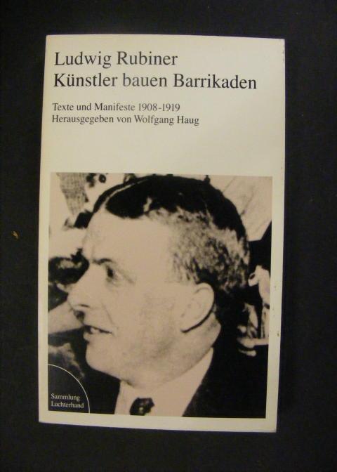 Künstler bauen Barrikaden - Texte und manifeste 1908-1919 - Rubiner, Ludwig