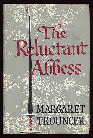 The Reluctant Abbess - TROUNCER, Margaret