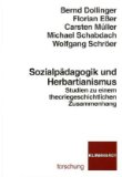 Sozialpädagogik und Herbartianismus Studien zu einem theoriegeschichtlichen Zusammenhang - Dollinger, Bernd, Florian Eßer Carsten Müller u. a.