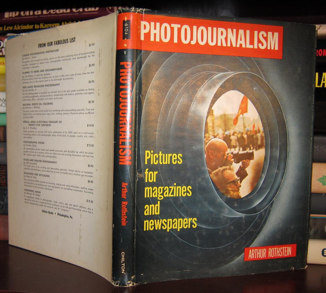 PHOTOJOURNALISM Pictures for Magazines and Newspapers by Rothstein