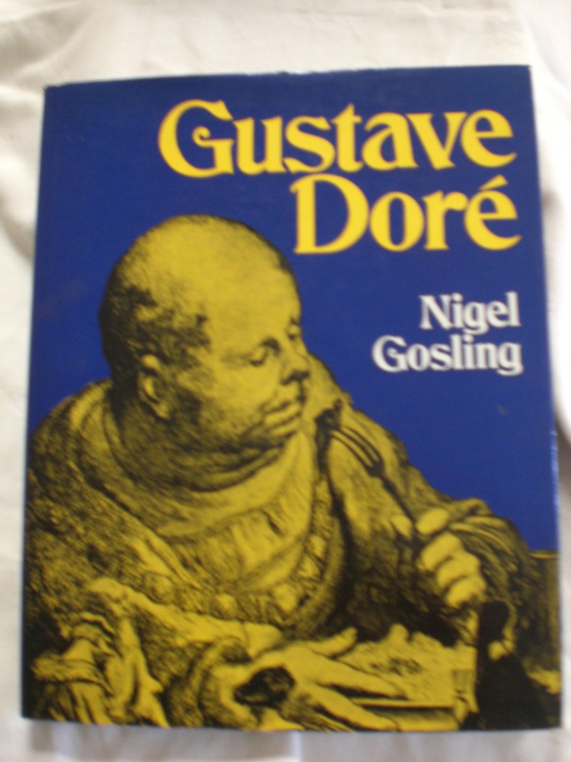 Gustave Doré by Gosling, Nigel: Very Good Hardcover (1973) 1st Edition ...