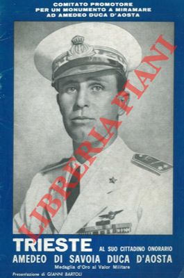Trieste Al Suo Cittadino Onorario Amedeo Di Savoia Duca D Aosta Inaugurazione Al Castello Di Miramare Del Monumento Dello Scultore Marcello Mascherini 1940 Libreria Piani
