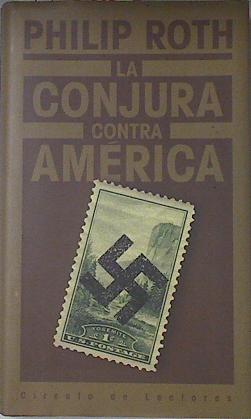 La Conjura Contra América, - Roth Philip