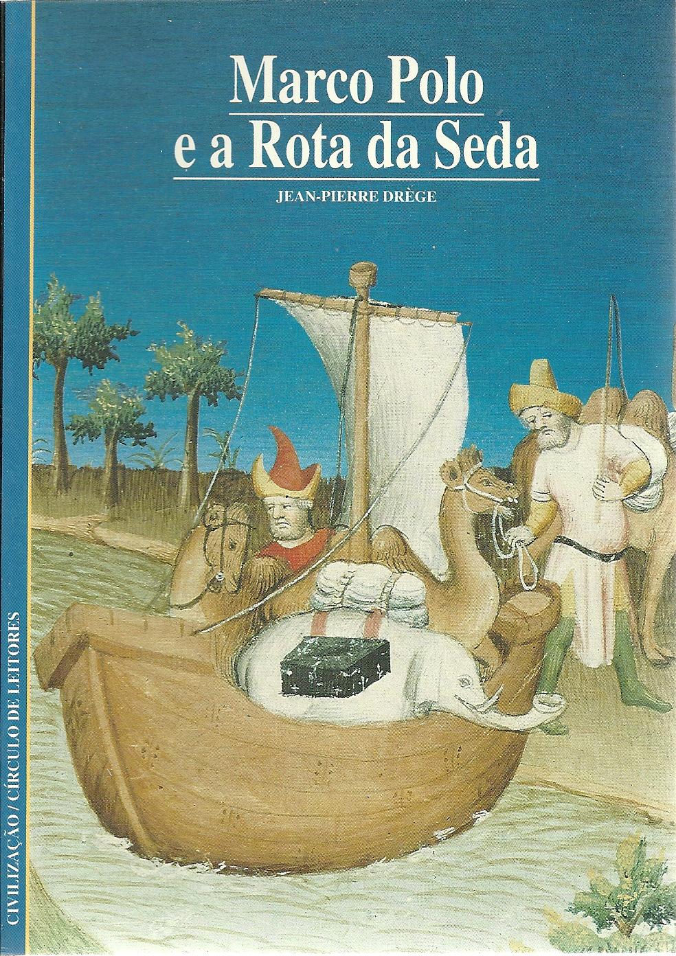 MARCO POLO E A ROTA DA SEDA - DRÈGE, Jean-Pierre