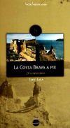 LA COSTA BRAVA A PIE (20 ITINERARIOS) - LARA, SERGI