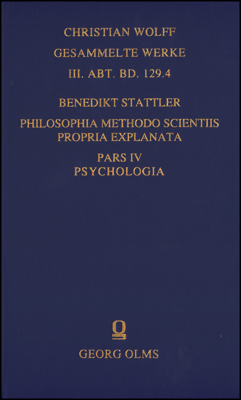 Philosophia methodo scientiis propria explanata, Pars IV: Psychologia. - Stattler, Benedikt