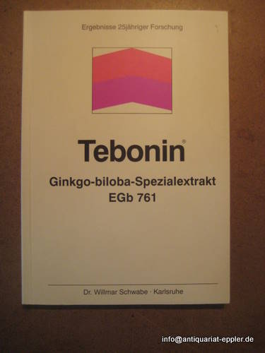 Tebonin. Gingko-biloba-Spezialextrakt EGb 761 (Ergebnisse 25jähriger Forschung) by Schwabe, Willmar (Hg.): Gut (1992) 1. Ausgabe. | ANTIQUARIAT H.