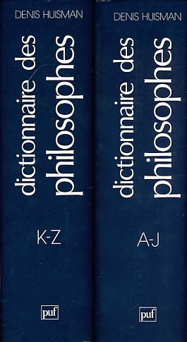 Dictionnaire des philosophes. 2 Bände. Bd. 1: A-J; Bd. 2: K-Z. - Huisman, Denis