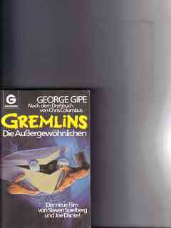 Gremlins : die Aussergewöhnlichen Roman George Gipe. Nach d. Drehbuch von Chris Columbus. Aus d. Amerikan. übertr. von Nora Jensen - Gipe, George