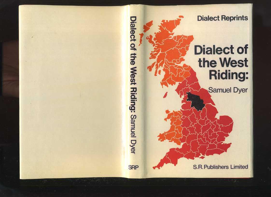 Dialect of the West Riding of Yorkshire: a Short History of Leeds and Other Towns - Dyer, Samuel