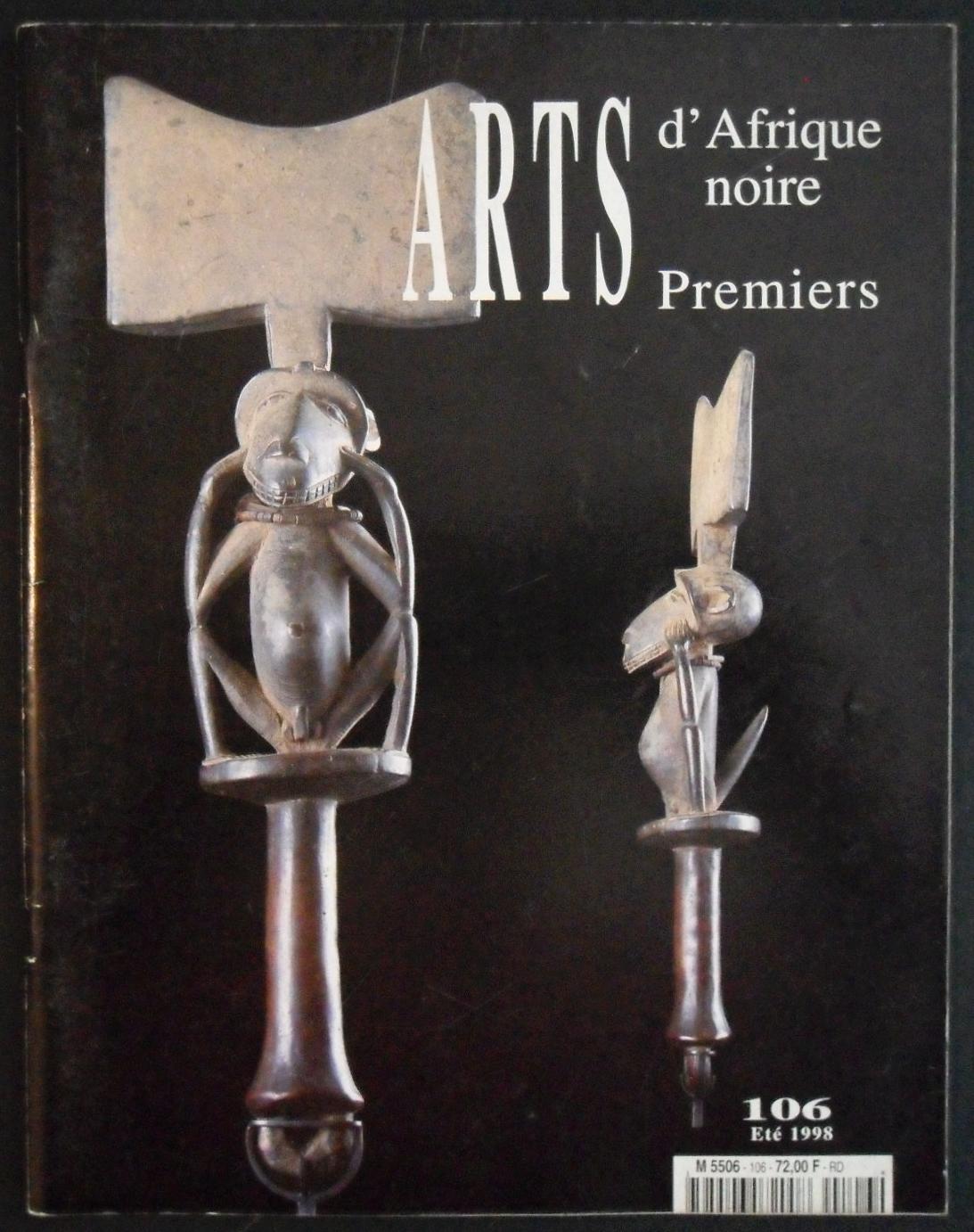 ARTS D'AFRIQUE NOIRE - Arts Premiers - 106 - Eté 1998 by Raoul Lehuard ...