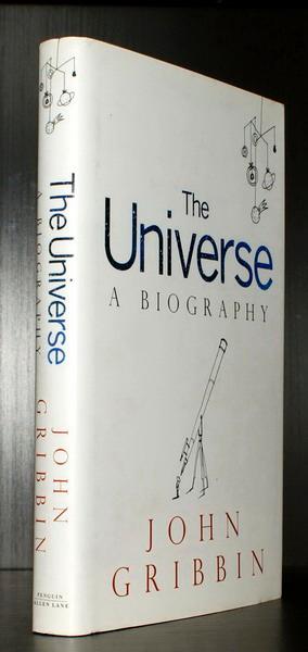 The Universe. A Biography. - Gribbin, John