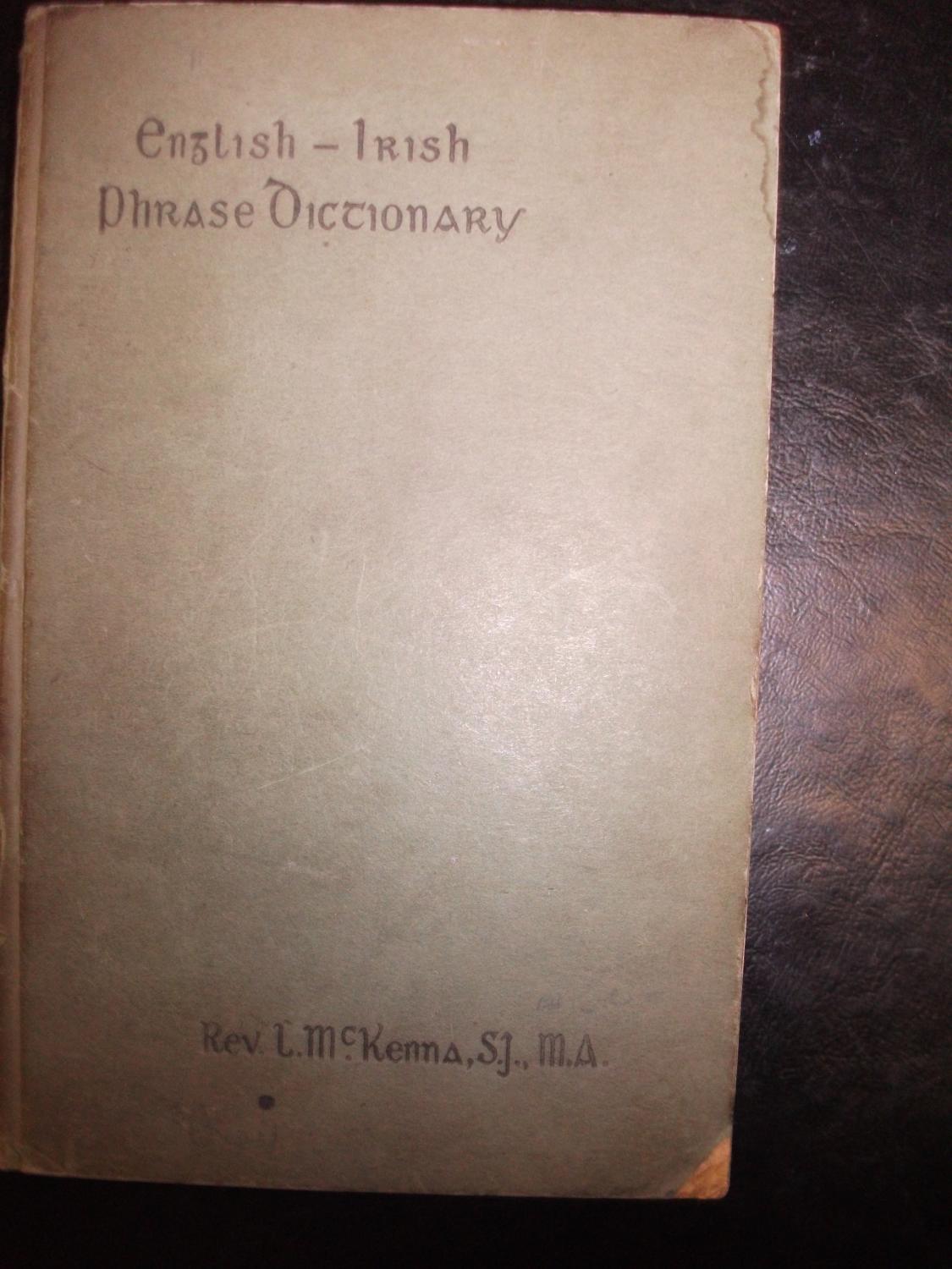 English Irish Phrase Dictionary Compiled from the Works of the Best