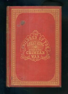 The Children of the Great King: A Tale of the Crimean War M. H. (Matilda Horsburgh) [Very Good] [Hardcover]