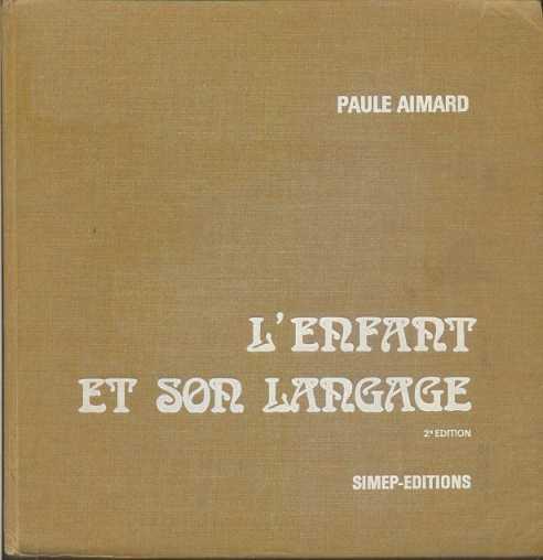 L'enfant et son langage. - AIMARD,Paule