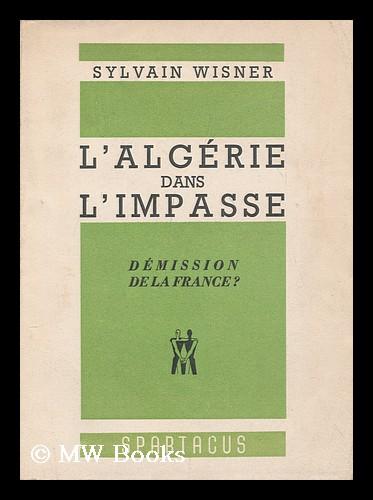 L' Algerie dans l'empasse - Sulvain Wisner - Libro Usato