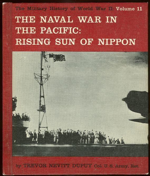 Dupuy, Trevor Nevitt - Naval War in the Pacific Rising Sun of the Nippon