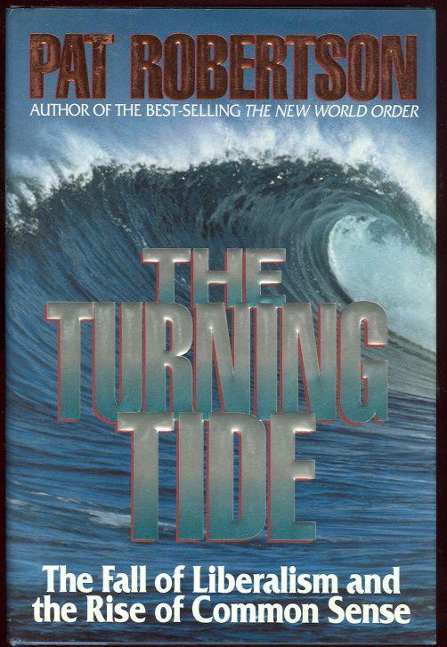 Robertson, Pat - Turning Tide the Fall of Liberalism and the Rise of Common Sense