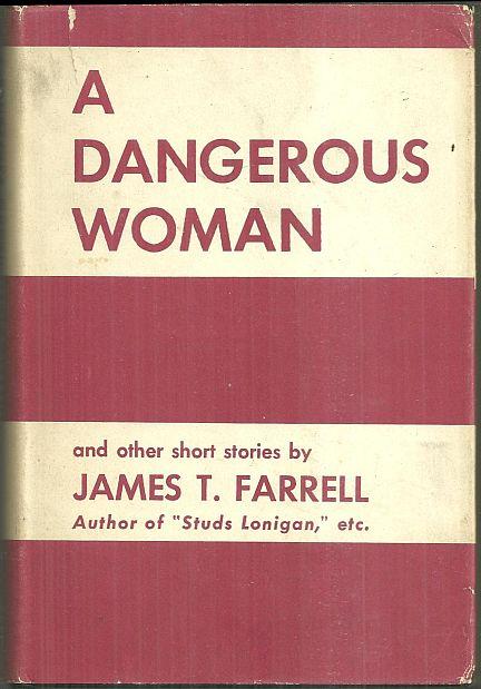 Farrell, James T. - Dangerous Woman and Other Short Stories