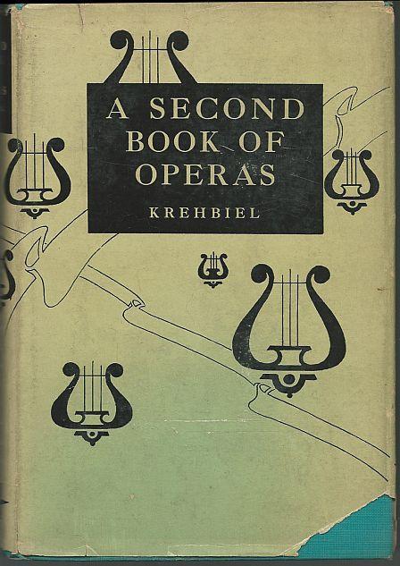 SECOND BOOK OF OPERAS - Krehbiel, Henry Edward