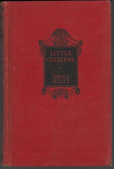 Kelly, Myra - Little Citizens the Humors of School Life