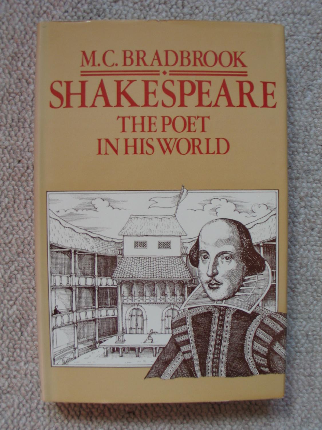 Shakespeare The Poet in his World by BRADBROOK, M. C.: Fine Hardcover  (1978) 1st Edition Brian P. Martin Antiquarian and Collectors' Books