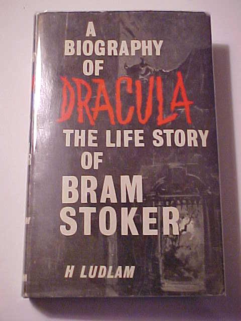 [First Edition] A BIOGRAPHY OF DRACULA The Story of Bram Stoker by H. Ludlam Ludlam, H. [Used - Very good] [Hardcover]