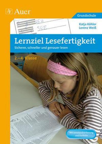Lernziel Lesefertigkeit : Sicherer, schneller und genauer lesen. 2-4. Klasse - Katja Köhler