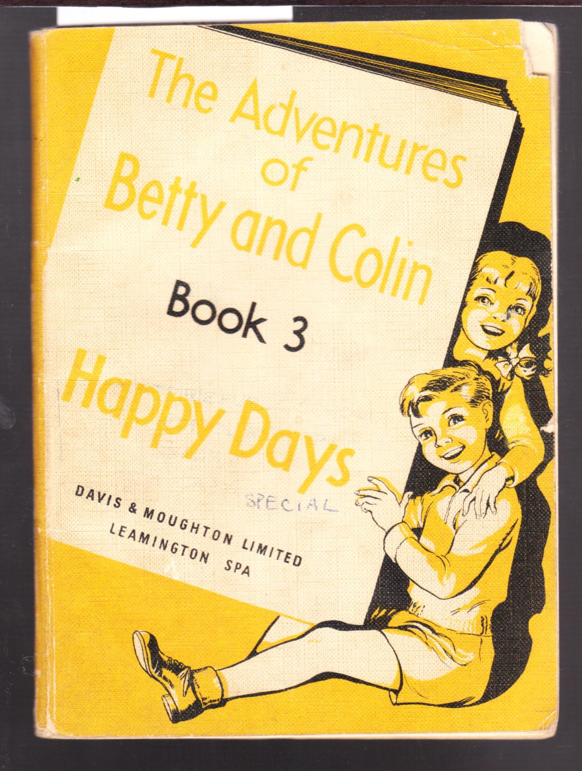 The Adventures of Betty & Colin Book 3 Happy Days: Good Soft Cover (1958)  First Edition.