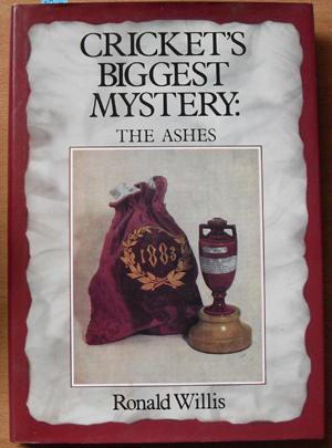 Cricket's Biggest Mystery: The Ashes by Willis, Ronald: Good Hardcover