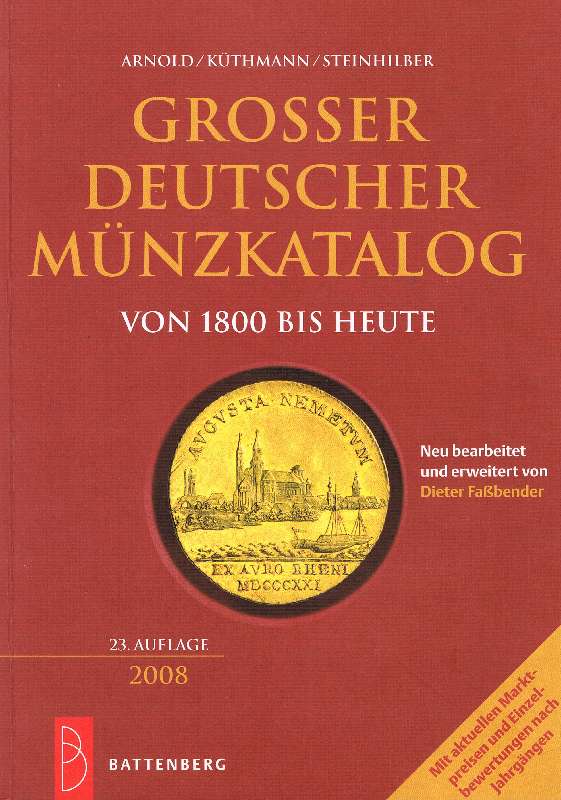 Großer deutscher Münzkatalog: von 1806 bis heute. Mit aktuellen Marktpreisen und Einzelbewertungen nach Jahrgängen - Arnold, Paul; Harald Küthmann und Dirk Steinhilber