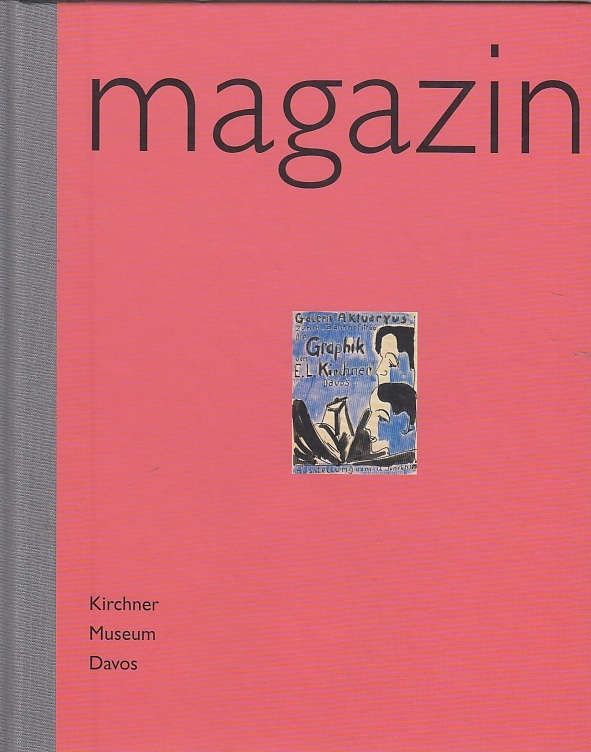 Tinzenhorn / Kirchner-Verein Davos. [Red.: Roland Scotti]; Kirchner Museum Davos: Magazin ; 2 - Scotti, Roland