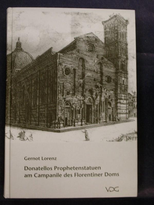 Donatellos Prophetenstatuen am Campanile des Florentiner Doms - Studien zur Ikonographie und Bedeutung der Propheten in Florenz - Lorenz, Gernot