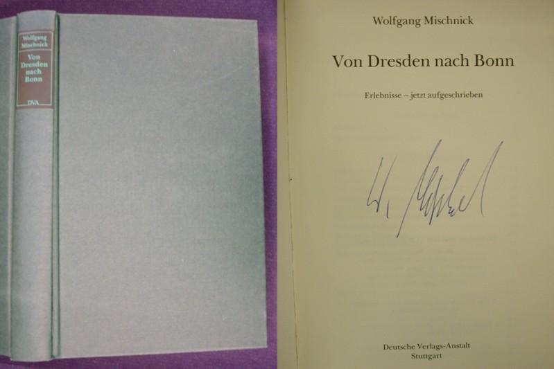 Von Dresden nach Bonn - Erlebnisse, jetzt aufgeschrieben - Mischnick, Wolfgang