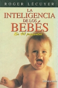 La inteligencia de los bebés. En 40 preguntas. - Roger Lécuyer