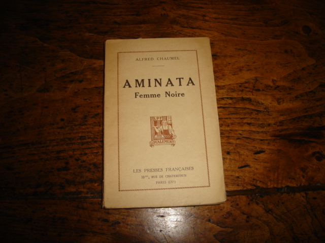 Aminata Femme Noire Alfred: by (1923) CHAUMEL Librairie | FAUGUET