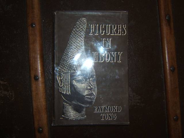 Figure in ebony. Past and Present in a West African City. TONG ( Raymond ) [ ]