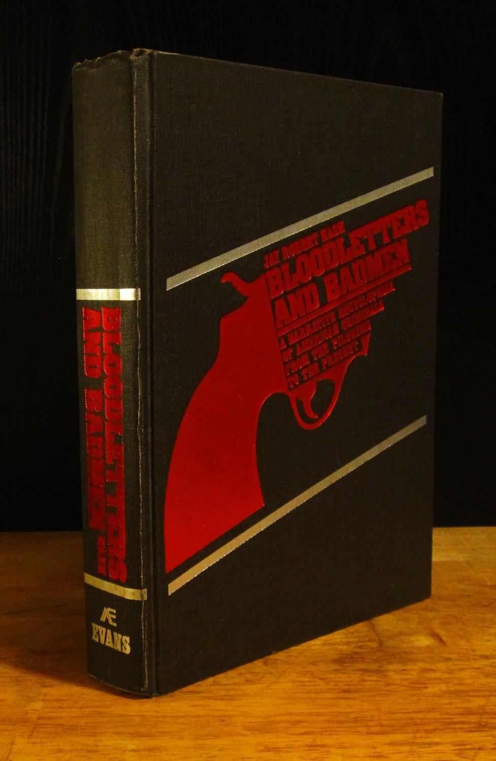 Bloodletters and Badmen: A Narrative Encyclopedia of