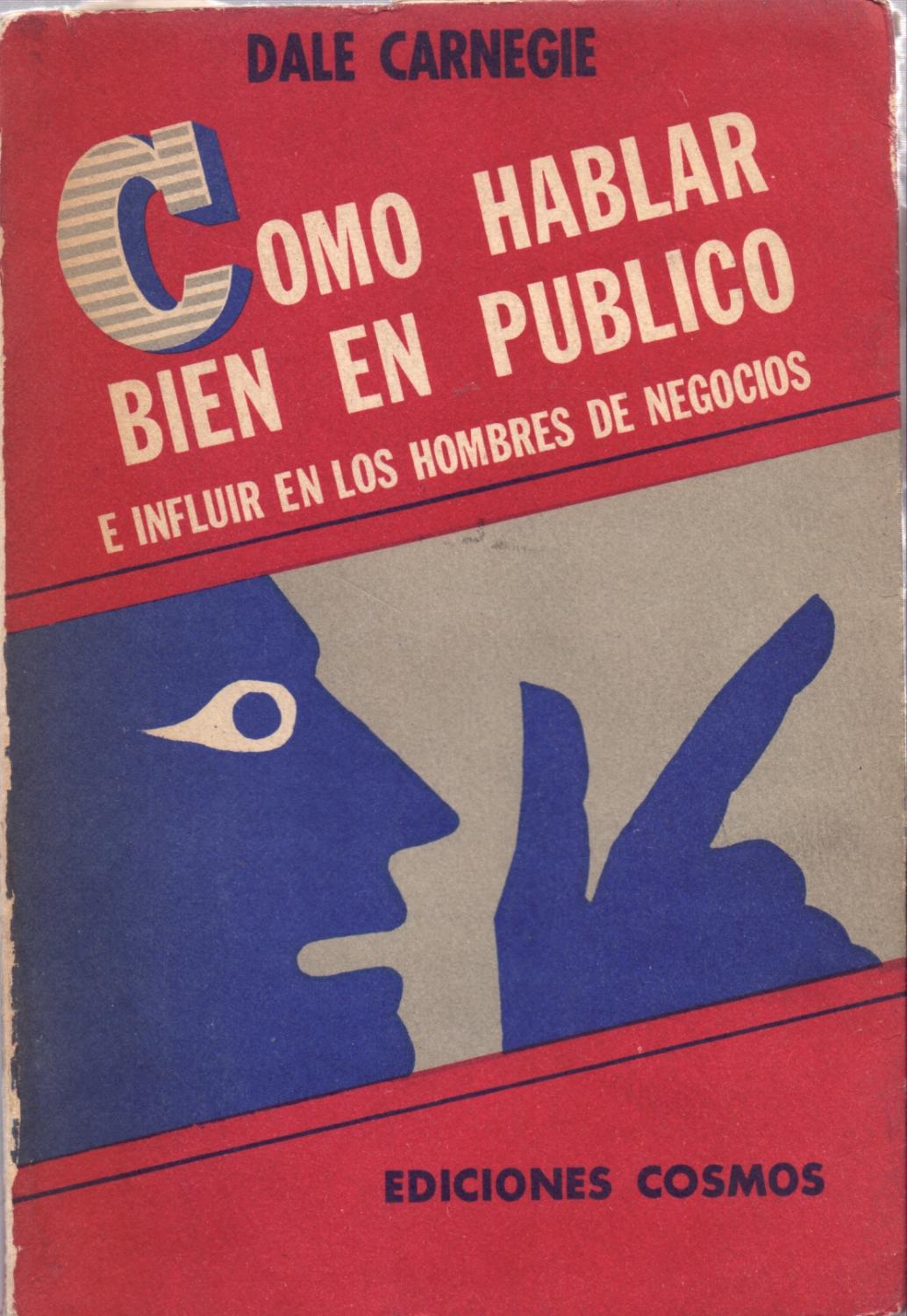 COMO HABLAR BIEN EN PUBLICO E INFLUIR EN LOS HOMBRES DE NEGOCIOS - Dale Carnegie